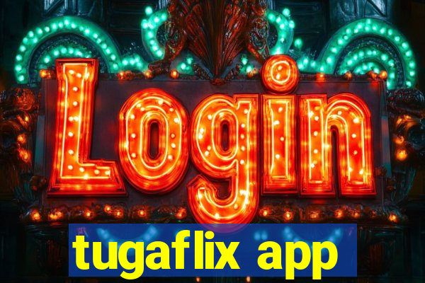 tugaflix app